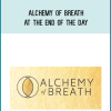 Alchemy of Breath – At The End of The Day at Midlibrary.net