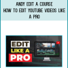 Andy Edit A Course – How to Edit YouTube Videos Like a Pro at Midlibrary.net