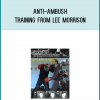 Anti-Ambush Training from Lee Morrison at Midlibrary.com