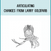 Articulating Changes from Larry Goldfarb at Midlibrary.com