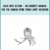 Back Into Action - An Owner's Manual for the Human Spine from Larry Goldfarb at Midlibrary.com