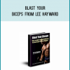 Blast Your Biceps from Lee Hayward a t Midlibrary.com