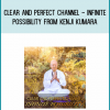 Clear and perfect channel - Infinite possibility from Kenji Kumara at Midlibrary.com
