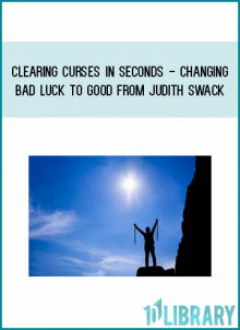 Clearing Curses in Seconds - Changing Bad Luck to Good from Judith Swack at Midlibrary.com