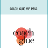 Coach Glue Vip Pass at Midlibrary.net