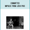 Committed Impulse from Josh Pais at Midlibrary.com