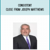 Consistent Close from Joseph Matthews at Midlibrary.com