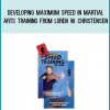 Developing Maximum Speed in Martial Arts Training from Loren W. Christensen at Midlibrary.com