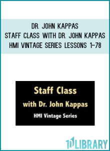 Dr. John Kappas – Staff Class with Dr. John Kappas – HMI Vintage Series Lessons 1-78 at Midlibrary.net