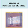 Dreamtime and power naps from Kenji Kumara at Midlibrary.com