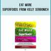 Eat More Superfoods from Kelly Serbonich at Midlibrary.com