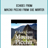 Echoes from Machu Picchu from Sue Morter AT Midlibrary.com