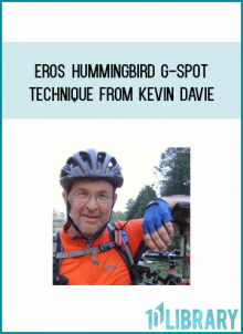 Eros Hummingbird G-Spot Technique from Kevin Davie at Midlibrary.com