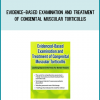 Evidence-Based Examination and Treatment of Congenital Muscular Torticollis Looking Beyond the Neck for Better Results from Rosemary Peng ,PT, MSPT at Midlibrary.com