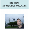 How To Live Anywhere from Karol Gajda at Midlibrary.com