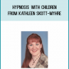 Hypnosis with Children from Kathleen Skott-Myhre at Midlibrary.com