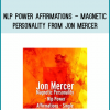 NLP Power Affirmations - Magnetic Personality from Jon Mercer at Midlibrary.com