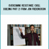 Overcoming Resistance (Skill Building Part 2) from Jon Frederickson at Midlibrary.com