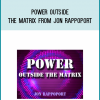 Power Outside The Matrix from Jon Rappoport at Midlibrary.com