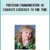Precision Communication 60 Exquisite Exercises to Fine Tune Your Communicating Skills from John La Valle & Kathleen La Valle at Midlibrary.com