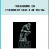 Programming for Hypertrophy from Lifting Lyceum at Midlibrary.com