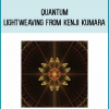 Quantum Lightweaving from Kenji Kumara at Midlibrary.com