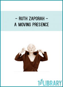 A Moving Presence:Ruth Zaporah and Action Theater