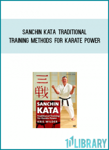 Sanchin Kata Traditional Training Methods for Karate Power from Kris Wilder at Midlibrary.com