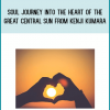 Soul Journey Into The Heart Of The Great central sun from Kenji Kumara at Midlibrary.com