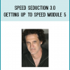 Speed Seduction 3.0 – Getting Up To Speed – Module 5