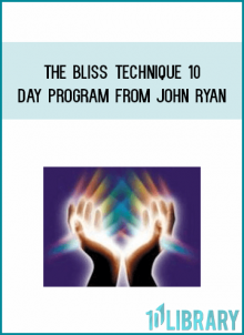 The Bliss Technique 10 Day Program from John Ryan at Midlibrary.com