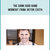 The Darn Good Band Workout from Victor Costa at Midlibrary.com