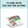 The Gabriel Method Recipe Book from Jon Gabriel at Midlibrary.com