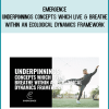 UNDERPINNINGS CONCEPTS WHICH LIVE & BREATHE WITHIN AN ECOLOGICAL DYNAMICS FRAMEWORK at Midlibrary.net