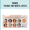Women, Trauma and Mental Health Empowering Women with the Skills and Insight to Thrive AT Midlibrary.com