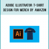 Requirements Computer/Laptop Adobe Illustrator Merch by Amazon Account