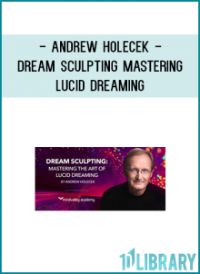 From Barely Lucid To Hyper Lucid — Discover The Master Blueprint To Turn Lucid Dreaming Into Your Strongest Ally In Accelerating Your Personal And Spiritual EvolutionJoin Andrew Holecek In This Six-Week Transformational Journey Into The Deepest Depths Of Your Mind Where You’ll Uncover A Whole New World Of Possibilities That You Never Knew Existed