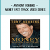 Anthony Robbins - Money Fast Track Video Series