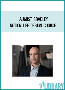 August Bradley – Notion Life Design Course at Midlibrary.net