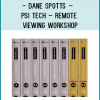 Dane Spotts – Psi Tech – Remote Viewing Workshop