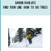 Daron Rahlves – Find Your Line How to Ski Trees