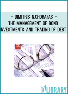 Written for managers and professionals in business and industry, and using a minimum of mathematical language,The Management of Bond Investments and the Trading of Debt addresses three key issues:
