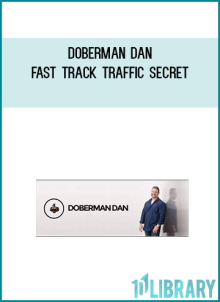 Doberman Dan – Fast Track Traffic Secret