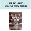 Selective Forex Trading skillfully outlines author Don Snellgrove’s S90/Crossover: an independently verified