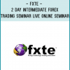 FXTE – 2-day Intermediate Forex Trading Seminar – Live Online Seminar – 20080929