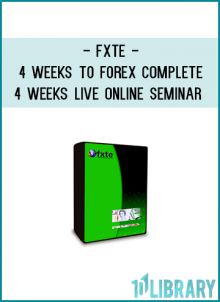 FXTE – 4 Weeks to Forex – 20090308 – Complete 4 Weeks Live Online Seminar