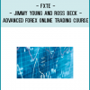 FXTE – Advanced Forex Online Trading Course – Jimmy Young & Ross Beck – AFO-08 – 20091019 – Complete 6 Months Live Online Seminar