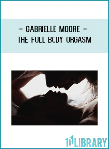 he Full Body Orgasm takes an explicit, tantalizing look into the world of full-body female orgasms.