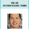 Gene Ang – Arcturian Resilience Training at Midlibrary.net