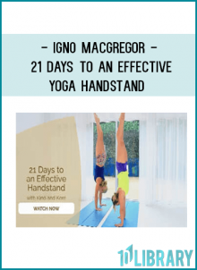 IGno Macgregor - 21 Days to an Effective Yoga Handstand